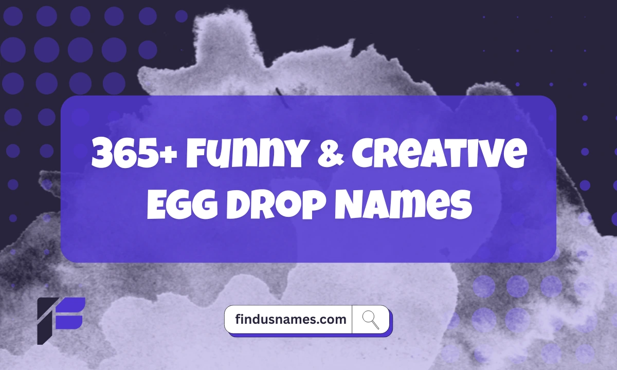 Funny Egg Drop Names