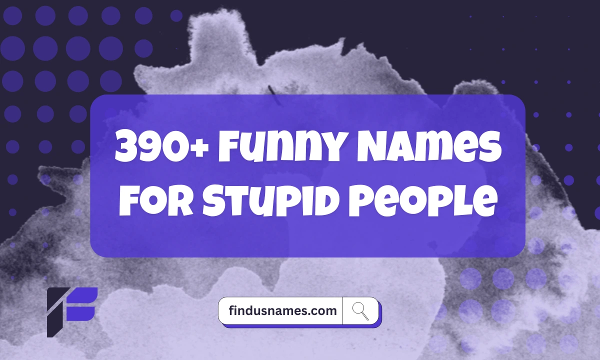 Funny Names for Stupid People