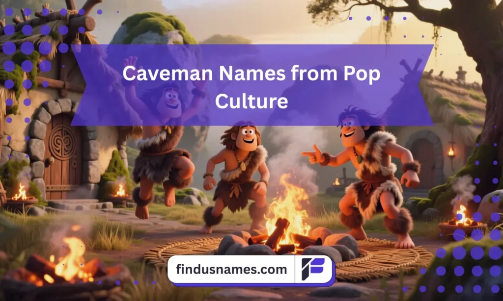 700+ Caveman Names: Prehistoric, Funny, and Fierce Ideas for Characters 3 Stylized prehistoric characters inspired by pop culture trends to reflect famous Caveman Names.